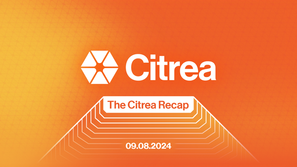 The Citrea Recap – July